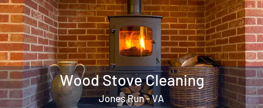 Wood Stove Cleaning Jones Run - VA