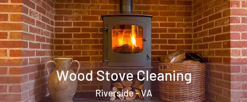 Wood Stove Cleaning Riverside - VA