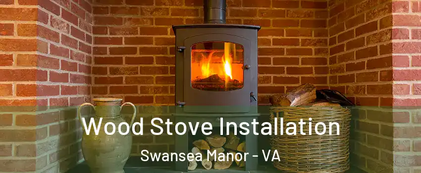 Wood Stove Installation Swansea Manor - VA