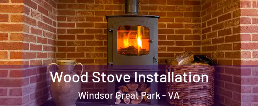 Wood Stove Installation Windsor Great Park - VA