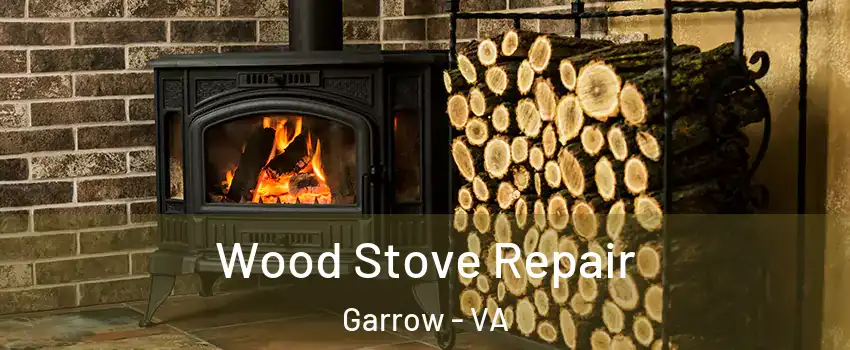 Wood Stove Repair Garrow - VA