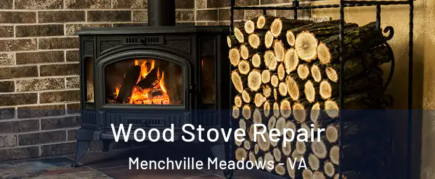 Wood Stove Repair Menchville Meadows - VA