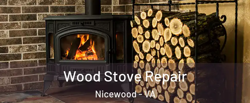 Wood Stove Repair Nicewood - VA