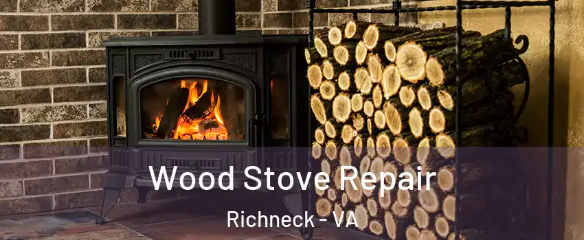 Wood Stove Repair Richneck - VA