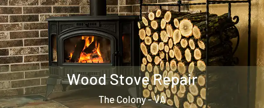 Wood Stove Repair The Colony - VA